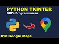 Google Maps Programmieren Teil 4 Python GUI s mit Tkinter Programmieren