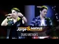 Download Lagu Jorge e Mateus - Duas Metades - [DVD Ao Vivo em Jurerê] - (Áudio Oficial)