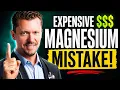 Magnesium Mistake You re Wasting Your Money