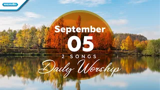 September 5 • Sekalipun aku dalam lembah kelam-Yesus kucinta selamanya // Daily Worship