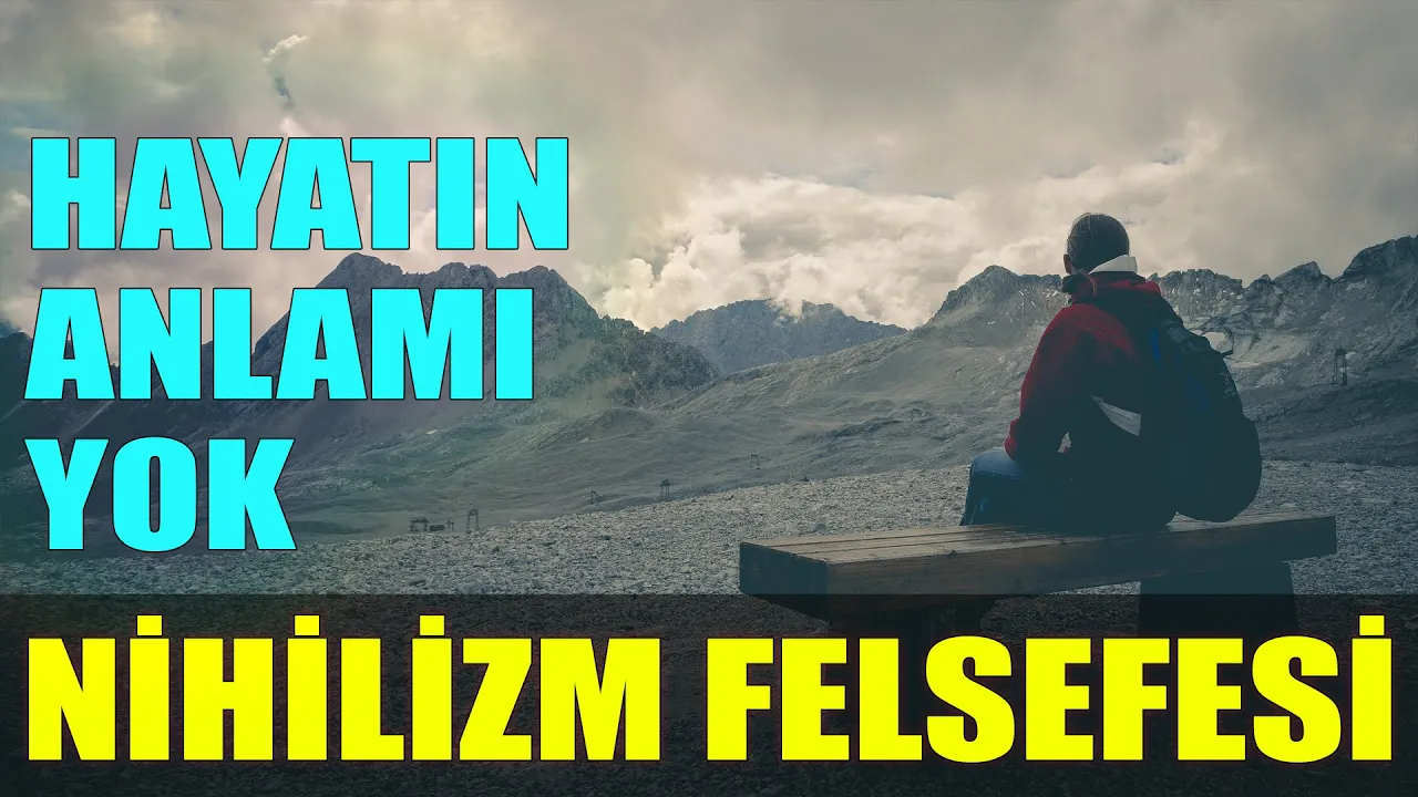 Hayatın Anlamı Yoktur | NİHİLİZM FELSEFESİ