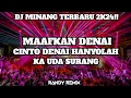 Download Lagu DJ MINANG MAAFKAN DENAI CINTO DENAI HANYOLAH KA UDA SURANG TERBARU 2K24!!