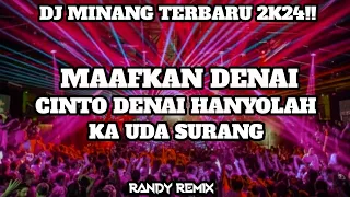 Download DJ MINANG MAAFKAN DENAI CINTO DENAI HANYOLAH KA UDA SURANG TERBARU 2K24!! MP3