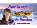 How to say goodnight in Russian Russian goodnight