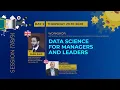 Artificial Intelligence and Data Science Workshop Part II Data Science for Managers and Leaders