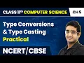 Class 11 NCERT Computer Science Chapter 5 Type Conversions Type Casting - Practical