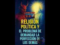 Download Lagu Religión, política y el problema de perseguir la perfección de una otopia.