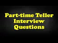 Part-time Teller Interview Questions