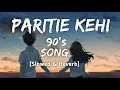 Download Lagu Paritie Kehi [Slowed \u0026 reverb]-Udit Narayan | Lofi Song | Paritie Kehi Odia Lofi Song | Odisha Lofi
