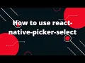 Learn to Use React-Native-Picker-Select in 5 Minutes react-native-picker-select