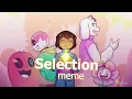 Selection meme Candytale Undertale AU
