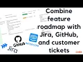 How to combine Jira issues GitHub pull requests and customer tickets together with feature roadmap