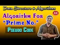 Algorithm to check Prime No Pseudo Code for Prime No Algorithm Examples Part-12