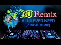 Download Lagu DJ ZMK - ALL I EVER NEED - [REGGAE REMIX]