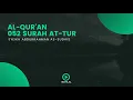 Download Lagu Surah 052 At-Tur - Syaikh Abdurrahman As-Sudais - Holy Qur'an