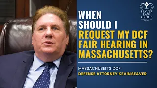 When Should I Request My DCF Fair Hearing in Massachusetts