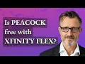 Is Peacock free with Xfinity Flex