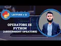 Assignment operators in python Python Course For Absolutely Beginners