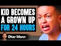 Lagu Kid Becomes A GROWN UP For 24 HOURS, He Lives To Regret It | Dhar Mann