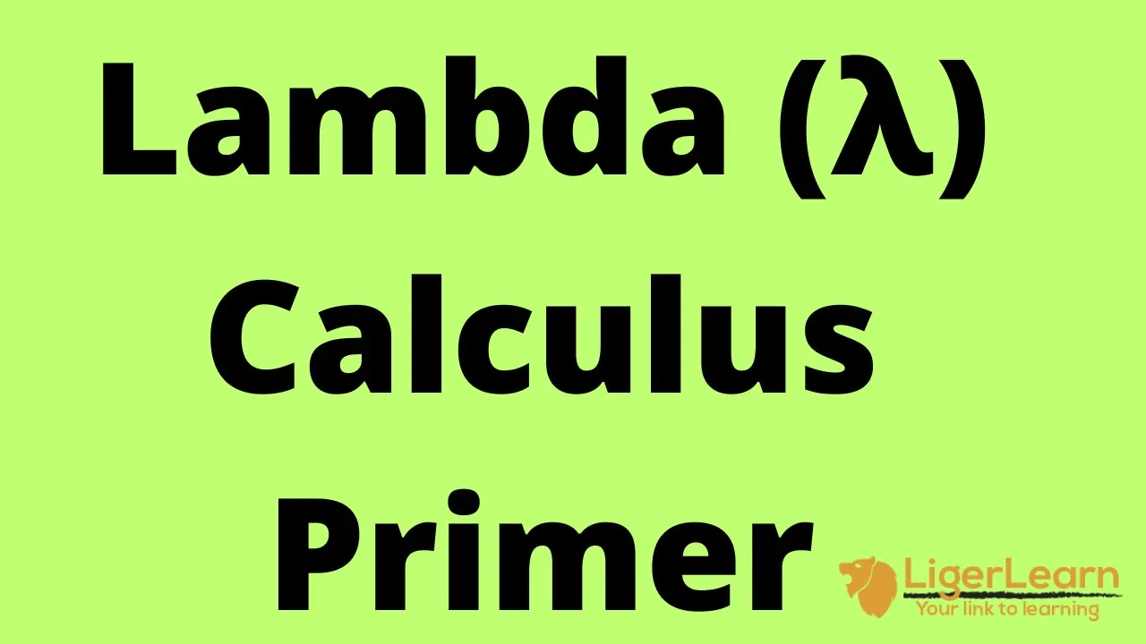 Lambda (λ) Calculus Primer