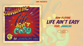 Download Taiwan MC - Life Ain't Easy feat. Jamalski MP3