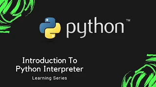 Introduction To Python Interpreter - Python Course Part 1