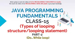 JAVA PROGRAMMING FUNDAMENTALS CLASS-15 DO WHILE LOOP WITH EXAMPLE