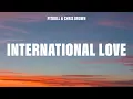 Download Lagu Pitbull - International Love (Lyrics) ft. Chris Brown