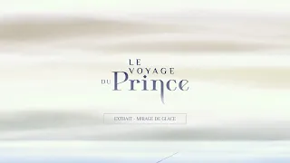 LE VOYAGE DU PRINCE - Extrait [VF]