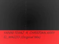 YANNI TEXAZ ft. CHRISTIAN ARRY - EL_MAZZO (Original Mix)_PREVIEW[ FULL OUT NOW !!!]