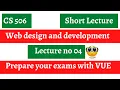 CS506 Short Lecture no 4 Web Design and development Must Watch