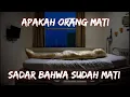 Download Lagu Apakah orang mati sadar bahwa dirinya mati