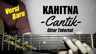 Download (Gitar Tutorial) KAHITNA - Cantik (versi baru) |Mudah \u0026 Cepat dimengerti untuk pemula MP3