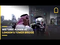 Historic Adhan Muslim call to prayer at London s Tower Bridge Islam Channel
