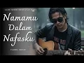 Download Lagu NAMAMU DALAM NAFASKU - Lagu Sedih Menyayat Hati / Lagu Pop Minang / Slow Melayu Terbaru 2025🎶