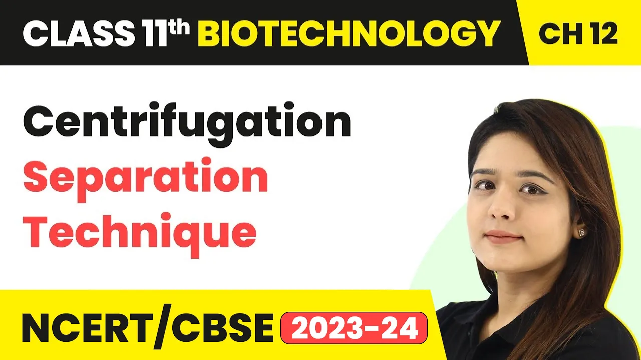 Centrifugation - Separation Technique | Class 11 Biotechnology Chapter 12 | 2022-23 | NCERT