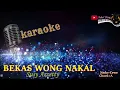Download Lagu BEKAS WONG NAKAL KARAOKE-Susy Arzetty