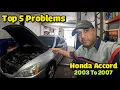 Top 5 Problems with Honda Accord 2 4L 2003 to 2007