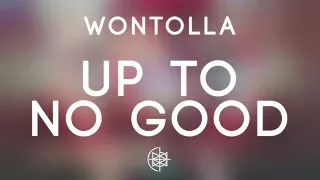 Download Wontolla - Up To No Good MP3