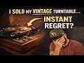 Lagu I Sold My Vintage Turntable…Then This Happened