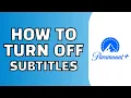 How to Turn off Subtitles on Paramount Plus Quick and Easy
