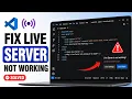 How To Fix Live Server Is Not Working In VS Code