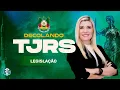 Lagu Esquematizando TJRS: Legislação - Prof. Alane Belfort
