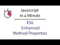 Javascript in a Minute ES6 Enhanced Object Properties