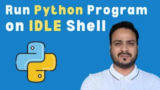 How to Run Your First Python Code using IDLE Shell Easy way
