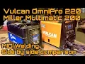 Vulcan Omnipro 220 welder Miller multimatic 200 test