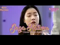 Download Lagu Nazia Marwiana - Jaga Hatimu •Video Drakor -Lirik