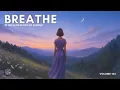 The Most Beautiful Voices in the Universe | Relaxation Music | Ethereal Vocal Music for Relaxation