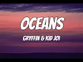 Gryffin & Kid Joi - Oceans (Lyrics)