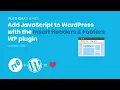 Add JavaScript to WordPress using the Insert Headers and Footers Plugin